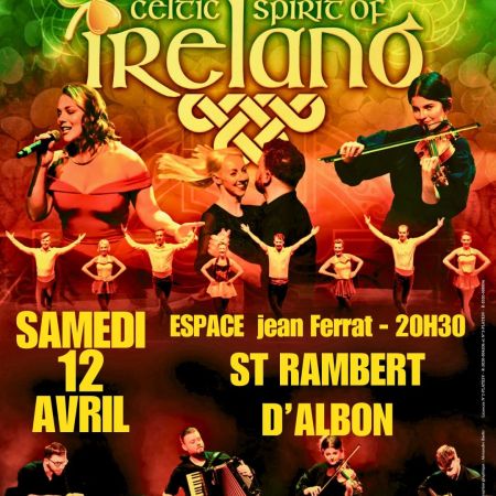 🎙️ Samedi 12 Avril 2025 à Saint-Rambert-d'Albon : CELTIC SPIRIT OF IRELAND ! ☘️