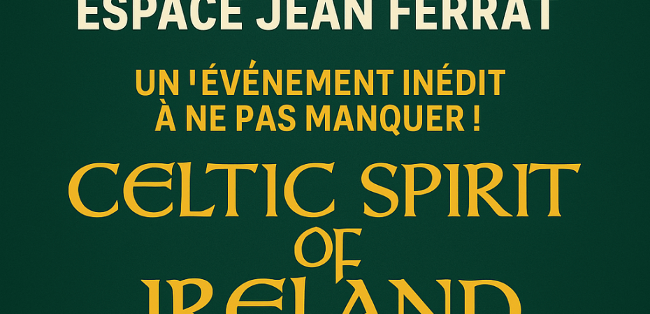 Celtic Spirit of Ireland : l’Irlande s’invite à Saint-Rambert-d’Albon le 12 avril 2025