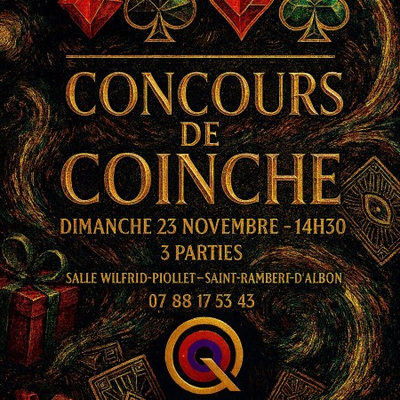 Grand Concours de Coinche OQDUBU™ à St-Rambert-d'Albon le dimanche 23 novembre. Début 14h30, 3 parties, nombreux lots. Goûter offert. Inscription 10€. Infos : 07 88 17 53 43.