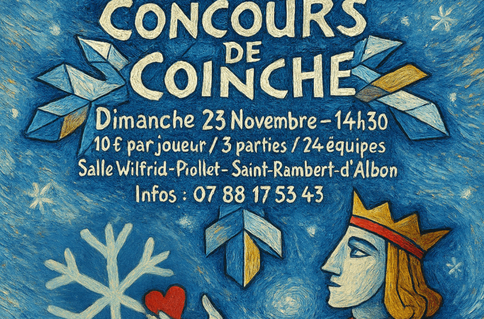 Participez au concours de coinche à Saint-Rambert-d’Albon le 23 novembre 2025 ! Une après-midi de jeux, convivialité et stratégie à la Salle Wilfrid-Piollet. 10 € par joueur – 24 équipes – 3 parties. Inscrivez-vous dès maintenant !